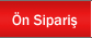 Ön sipariþ